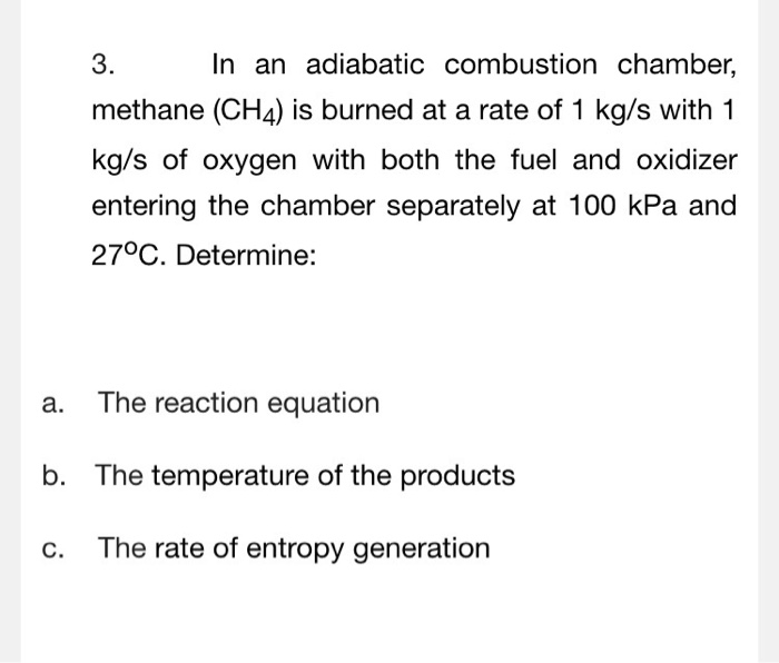 Solved In an adiabatic combustion chamber, methane (CH_4) is | Chegg.com