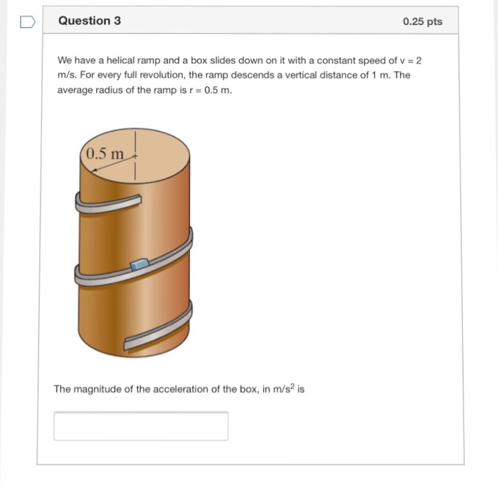 Solved We have a helical ramp and a box slides down on it | Chegg.com