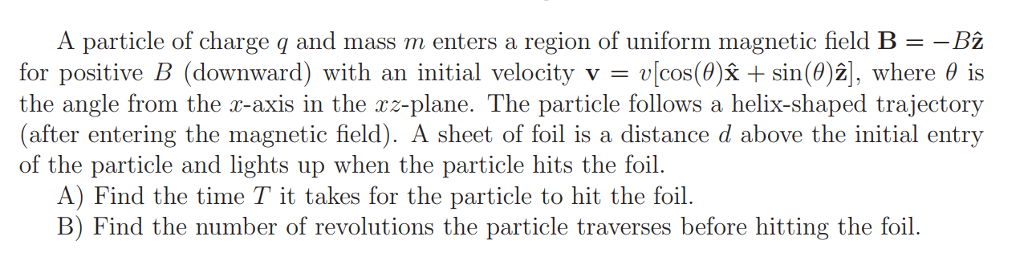 Solved A Particle Of Charge Q And Mass M Enters A Region Of | Chegg.com