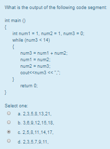 Solved What is the output of the following code segment int | Chegg.com