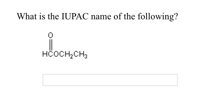 Solved What is the IUPAC name of the following? OCH2CH3 | Chegg.com