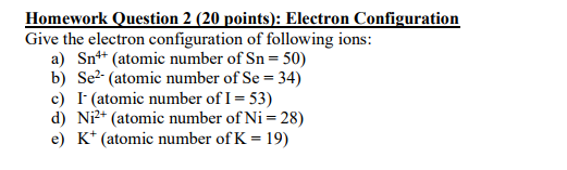 Solved Give the electron configuration of following ions: a) | Chegg.com