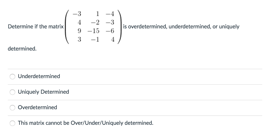 Solved Determined if the matrix (-3 1 -4 4 -2 -3 9 -15 -6 | Chegg.com