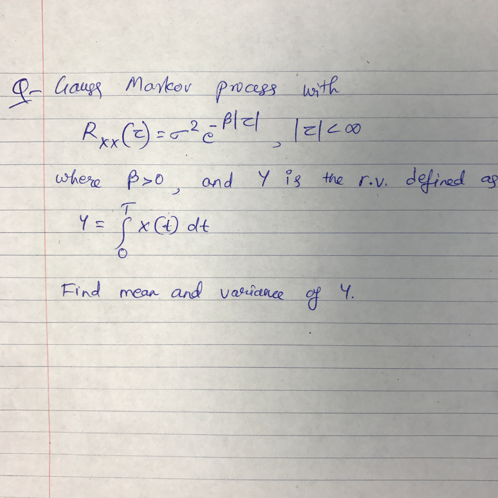Solved Gauss Markov process with R_xx (tau) = sigma^2 | Chegg.com