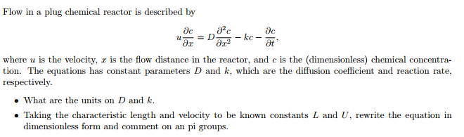 Solved Flow in a plug chemical reactor is described by u | Chegg.com