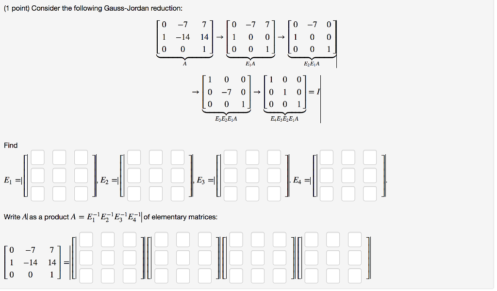 Solved consider the following gauss jordan reduction write chegg