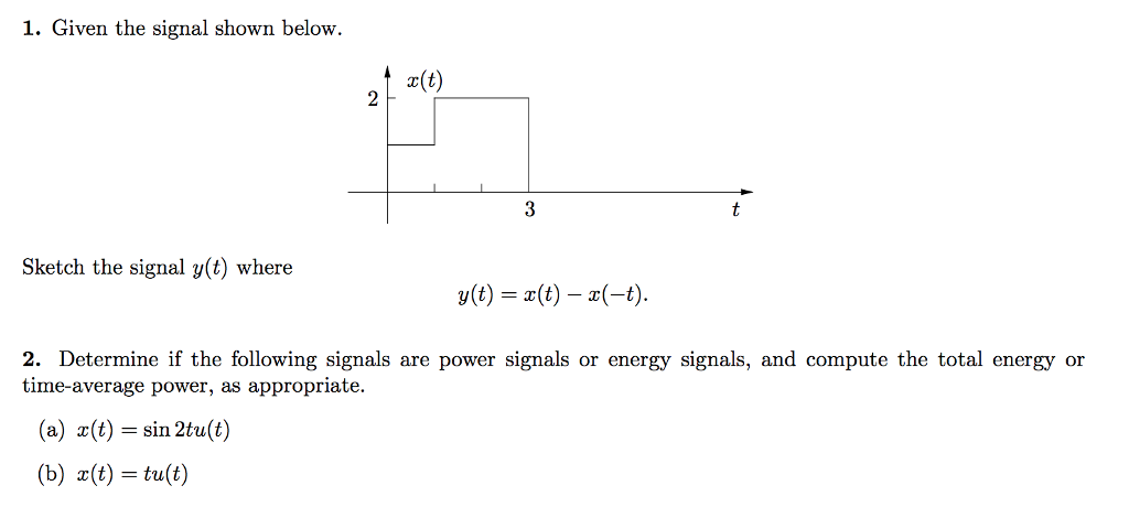 Solved Given the signal shown below. Sketch the signal y(t) | Chegg.com