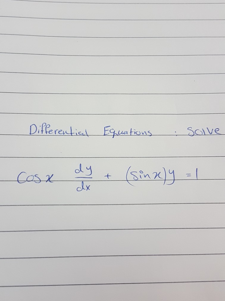 Solved Differential Equations Solve cos x dy/dx + (sin x) y | Chegg.com