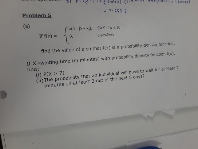 Solved Problem 5 a(5-15-x), 0. for 0 elsewhere x 10 If f(x) | Chegg.com