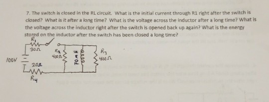 Solved 7. The switch is closed in the RL circuit. What is | Chegg.com