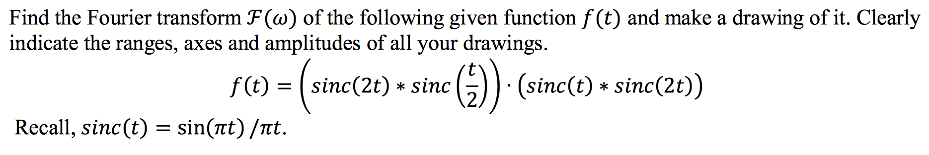 Solved Find the Fourier transform F (omega) of the following | Chegg.com