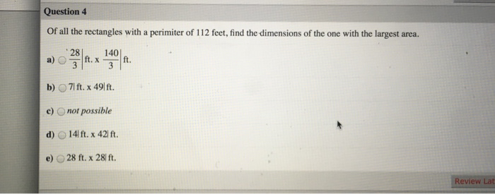 Solved Of All The Rectangles With A Perimiter Of 112 Feet Chegg