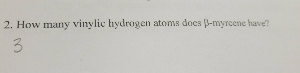 solved-2-how-many-vinylic-hydrogen-atoms-does-myrcene-chegg