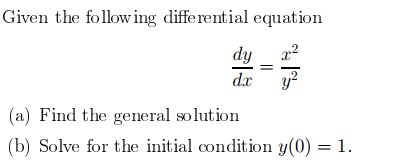 Solved Given the following differential equation dy/dx = | Chegg.com