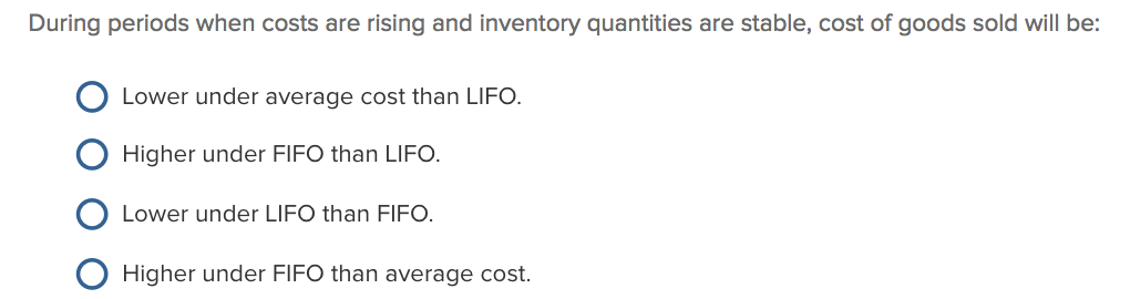 Solved: During Periods When Costs Are Rising And Inventory... | Chegg.com