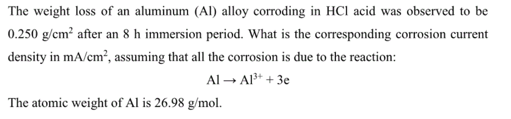 Solved The weight loss of an aluminum (Al) alloy corroding | Chegg.com