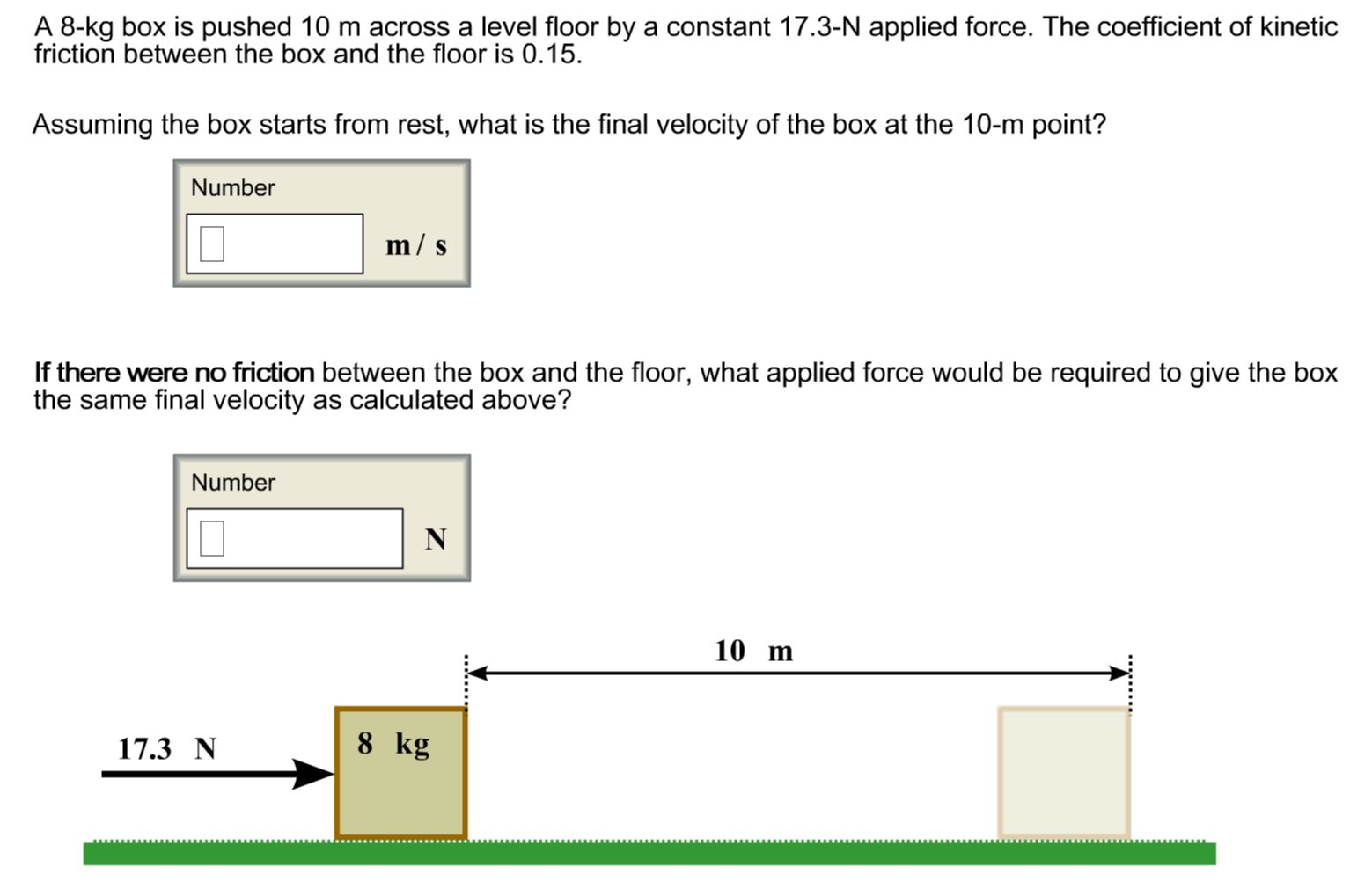 Solved A 8kg box is pushed 10 m across a level floor by a