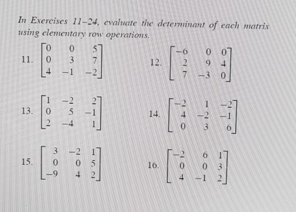 Solved In Exercises 11 24. evaluate the determinant of each