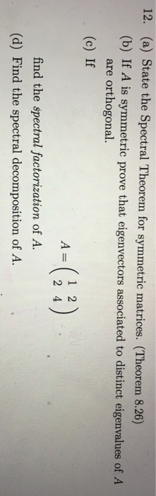 Solved State The Spectral Theorem For Symmetric Matrices