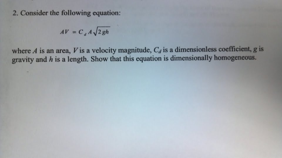 Solved Consider the following equation: AV = CdA 2gh where | Chegg.com