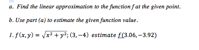 Solved a. Find the linear approximation to the function f at | Chegg.com