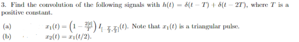 Solved Find the convolution of the following signals with | Chegg.com