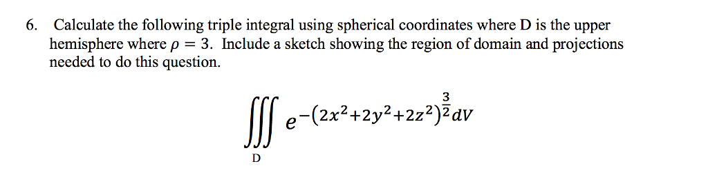 Solved Calculate the following triple integral using | Chegg.com