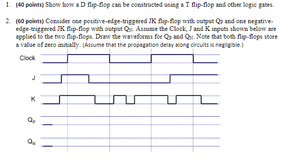 Solved 1. (40 points) Show how a D flip-flop can be | Chegg.com