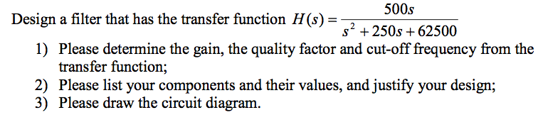 Solved Design a filter that has the transfer function H(s) | Chegg.com
