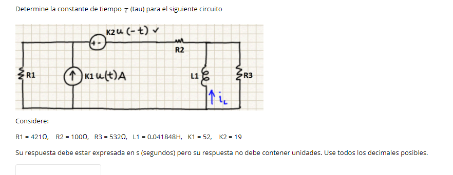 Solved Determine la constante de tiempo T (tau) para el | Chegg.com