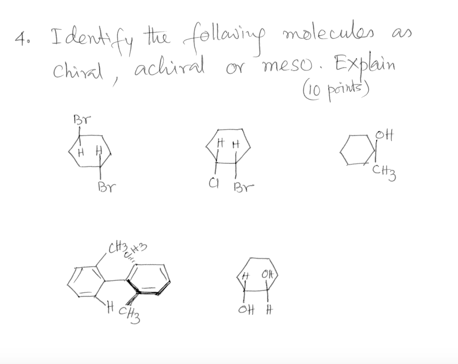 Solved Identify the following molecules as chiral, achiral