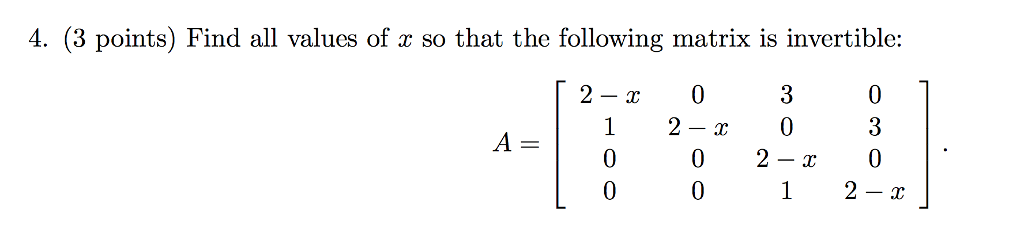 Solved Find all values of x so that the following matrix is | Chegg.com