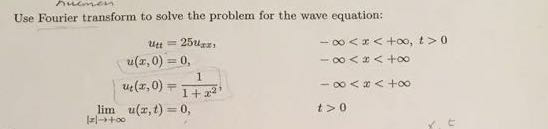 Solved Use Fourier transform to solve the problem for the | Chegg.com