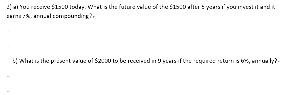 Solved 2) a) You receive $1500 today. What is the future | Chegg.com