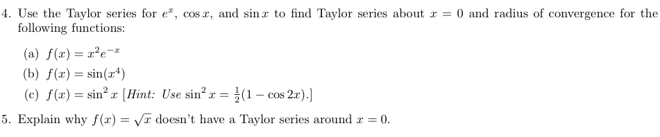 Solved 4. Use the Taylor series for e^x cos x, and sins to | Chegg.com