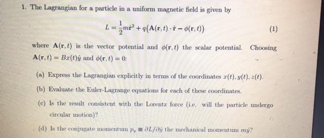 The Lagrangian for a particle in a uniform magnetic | Chegg.com