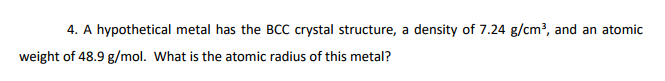 Solved A hypothetical metal has the BCC crystal structure, a | Chegg.com