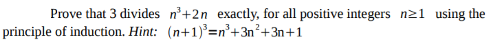 Solved Prove that 3 divides n+2 n exactly, for all positive | Chegg.com