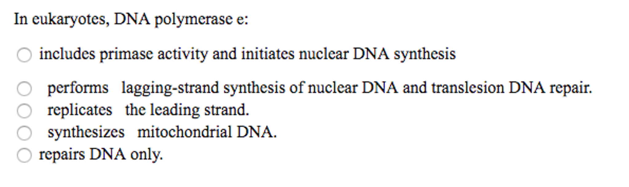 Solved In eukaryotes, DNA polymerase e: includes primase | Chegg.com