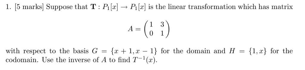 Solved 1. [5 marks! Suppose that T : P1[x] ? P1 is the | Chegg.com