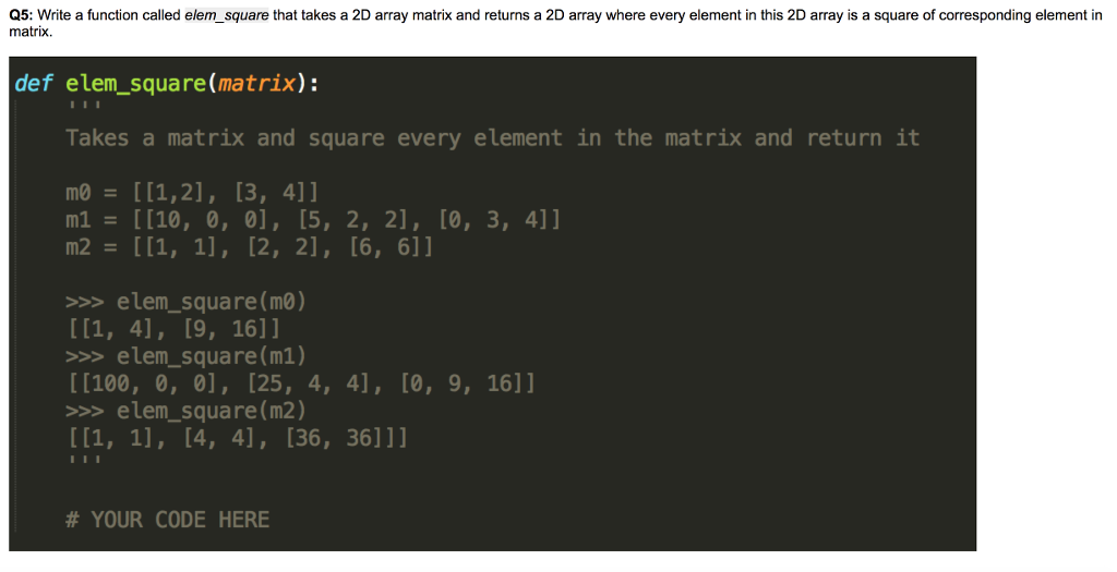 Solved Q5: Write a function called elem_square that takes a | Chegg.com