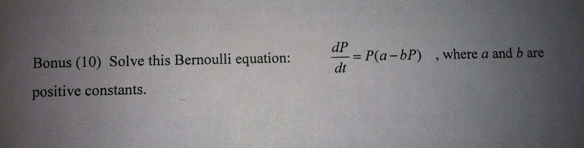Solved: Solve This Bernoulli Equation: DP/dt = P(a-bP) , W ...
