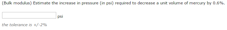 Solved Estimate the increase in pressure (in psi) required | Chegg.com