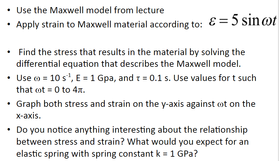 Use the Maxwell model from lecture Apply strain to | Chegg.com