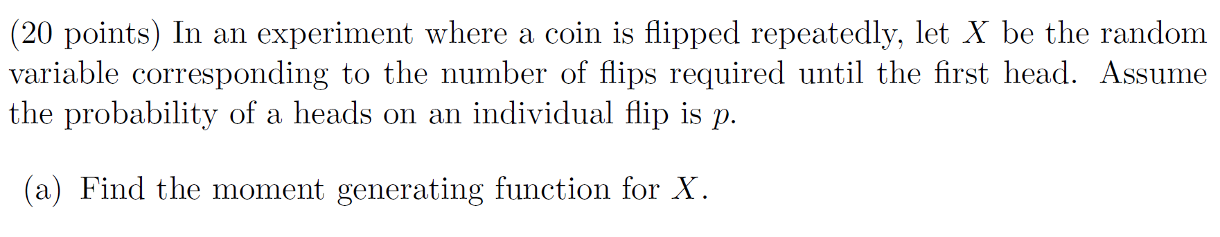 Solved (20 Points) In An Experiment Where A Coin Is Flipped | Chegg.com