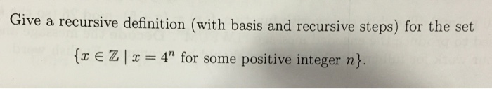 Solved Give A Recursive Definition (with Basis And Recursive | Chegg.com