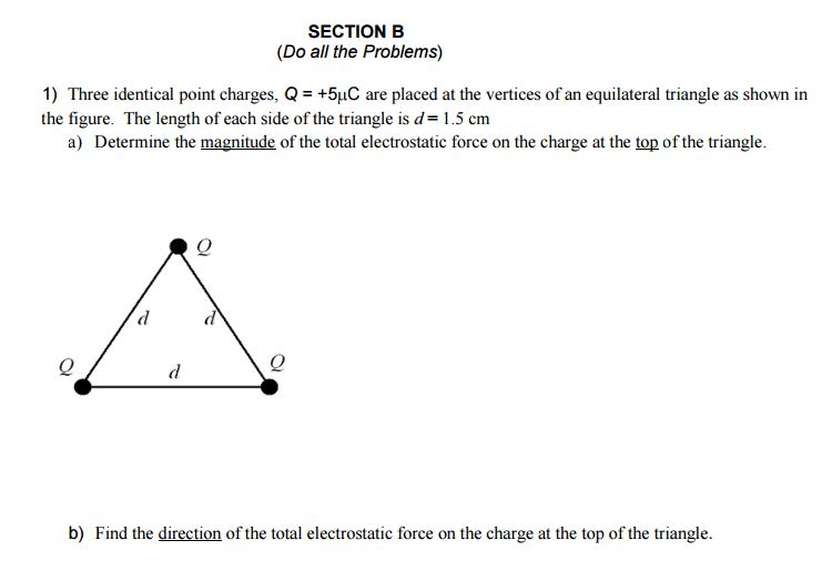 Solved Three Identical Point Charges, Q = +5 C Are Placed At | Chegg.com