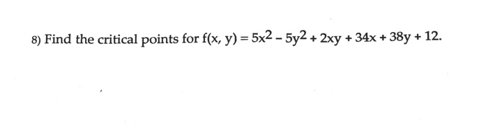 Solved Find the critical points for f(x, y) = 5x^2 - 5y^2 + Solved Find the critical points for f(x, y) = 5x^2 - 5y^2 +