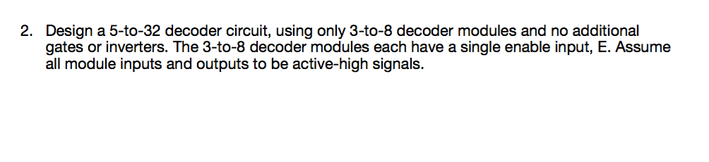 Solved 2 Design A 5 To 32 Decoder Circuit Using Only Chegg Solved 2 Design A 5 To 32 Decoder Circuit Using Only Chegg