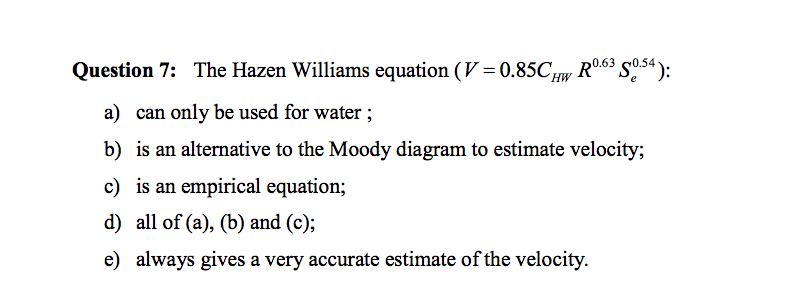 Solved The Hazen Williams Equation (V = 0.85C_HW R^0.63 | Chegg.com